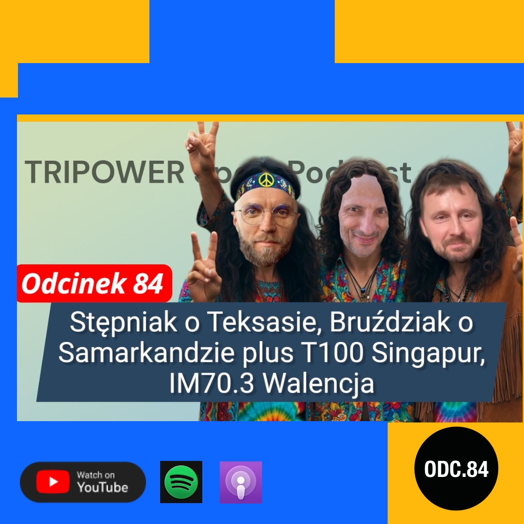 Stępniak o Teksasie, Bruździak o Samarkandzie plus T100 Singapur, IM70.3 Walencja